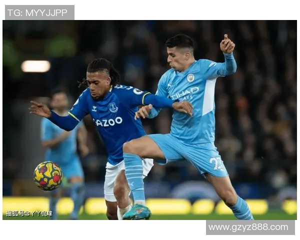 埃弗顿与曼城的对决谁能笑到最后分析双方实力与战术布局 埃弗顿与曼城的对决谁能笑到最后分析双方实力与战术布局