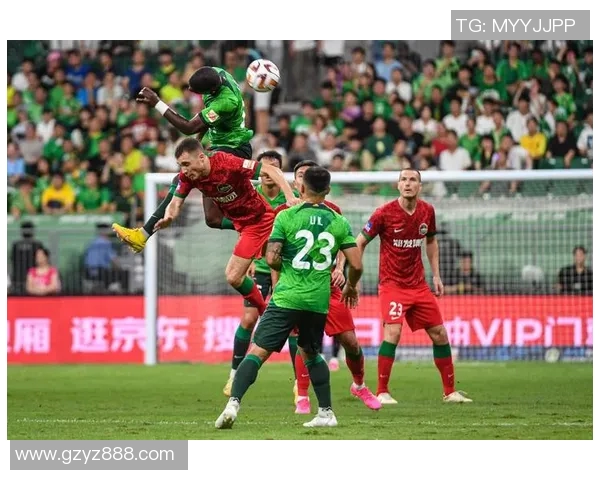 北京国安对决河南队精彩直播回顾与赛后分析全程呈现